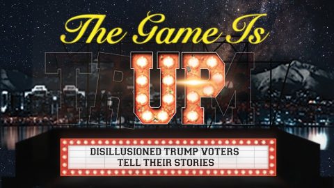 The Game is Up: Disillusioned Trump Voters Tell Their Stories